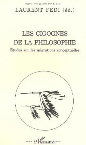 Beispielbild fr LES CIGOGNES DE LA PHILOSOPHIE: tudes sur les migrations conceptuelles zum Verkauf von Gallix