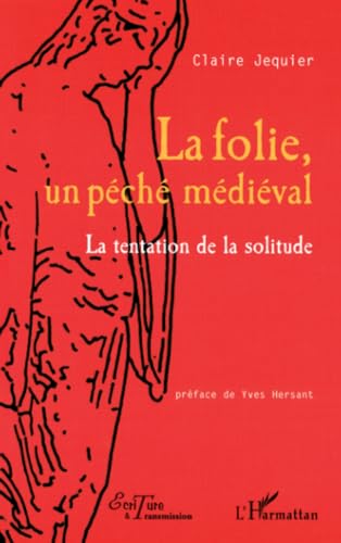 9782747530217: La folie, un pch mdival : La tentation de la solitude