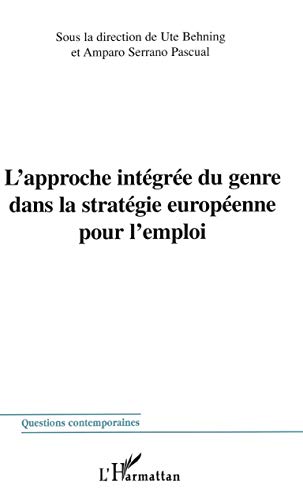 Imagen de archivo de L'APPROCHE INTGRE DU GENRE DANS LA STRATGIE EUROPENNE POUR L'EMPLOI (French Edition) a la venta por Gallix