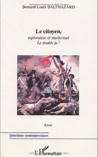 Imagen de archivo de Le citoyen, explorateur et intellectuel, le double je ! a la venta por Ammareal