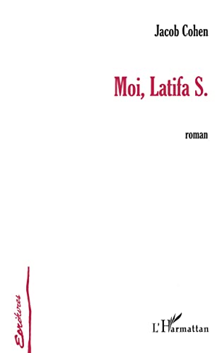 MOI, LATIFA S. (French Edition) (9782747531962) by COHEN, Jacob