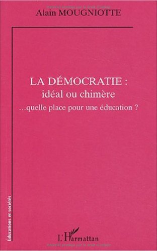 Beispielbild fr La dmocratie : idal ou chimre zum Verkauf von BuchWeltWeit Ludwig Meier e.K.