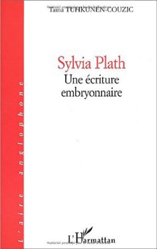 Imagen de archivo de SYLVIA PLATH: Une criture embryonnaire a la venta por GF Books, Inc.