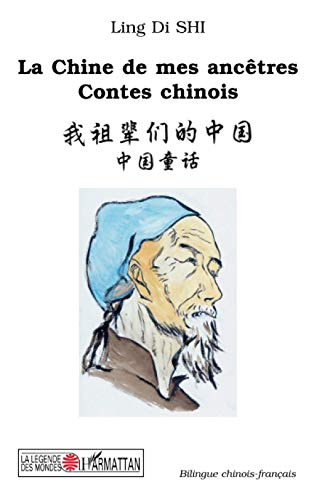 9782747532457: LA CHINE DE MES ANCETRES: Contes chinois: Contes chinois, Edition bilingue chinois-franais