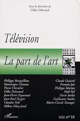 Beispielbild fr TELEVISION : LA PART DE L'ART (16) zum Verkauf von Gallix