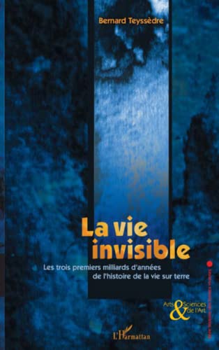 La vie invisible (French Edition) (9782747532761) by Teyssedre, Bernard