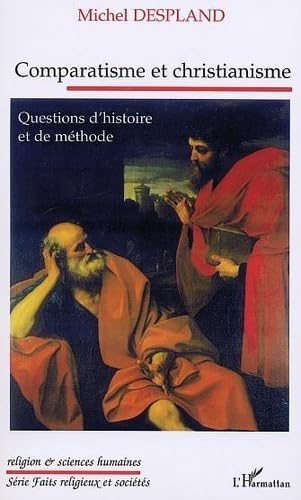 COMPARATISME ET CHRISTIANISME ; QUESTIONS D'HISTOIRE ET DE METHODE