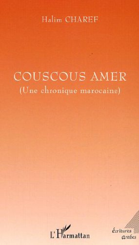 Beispielbild fr Couscous amer : Une chronique marocaine zum Verkauf von Ammareal