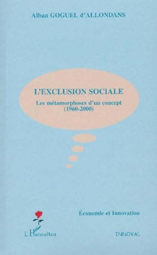 Beispielbild fr L'exclusion sociale. Les mtamorphoses d'un concept (1960-2000) zum Verkauf von Ammareal