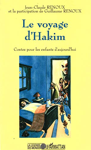 Beispielbild fr Le voyage d'Hakim : conte pour les enfants d'aujourd'hui: Contes pour les enfants d'aujourd'hui zum Verkauf von medimops