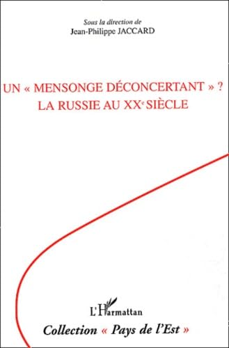 Beispielbild fr Un mensonge dconcertant ? La Russie au XXe sicle zum Verkauf von Chapitre.com : livres et presse ancienne