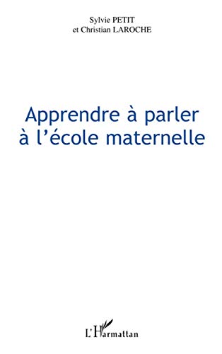 Imagen de archivo de APPRENDRE A PARLER A L'ECOLE MATERNELLE a la venta por Ammareal