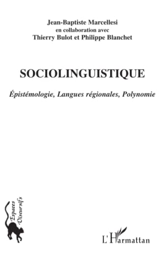 Beispielbild fr Sociolinguistique: Epistmologie, Langues rgionales, Polynomie (French Edition) zum Verkauf von Gallix