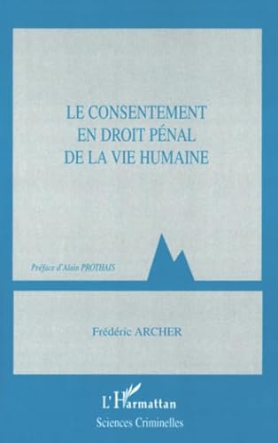 Stock image for Le consentement en droit pnal de la vie humaine for sale by medimops