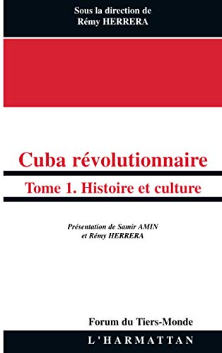 Imagen de archivo de Cuba rvolutionnaire: Tome 1 - Histoire et Culture a la venta por Ammareal