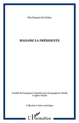 Imagen de archivo de Madame la Prsidente a la venta por Ammareal