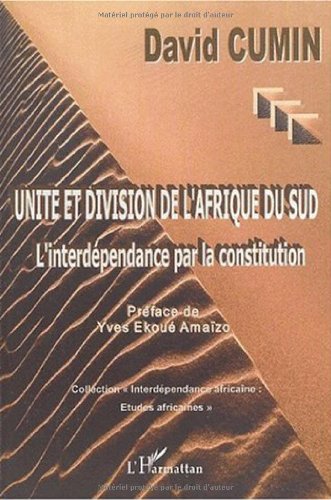 Beispielbild fr Unit et division de l'Afrique du Sud: L'interdpendance par la constitution zum Verkauf von Gallix