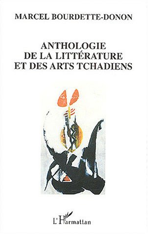Beispielbild fr Anthologie de la littrature et des arts tchadiens zum Verkauf von Gallix