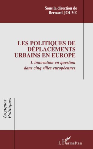 Stock image for Les politiques de dplacements urbains en Europe. L'innovation en question dans cinq villes europennes for sale by medimops