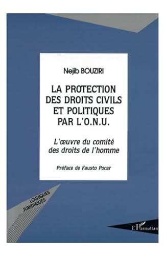 9782747541688: La Protection des droits civils et politiques par l'O.N.U.: L'oeuvre du comit des droits de l'homme