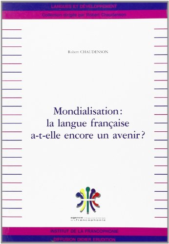 9782747542012: Mondialisation : La Langue franaise a-t-elle encore un avenir