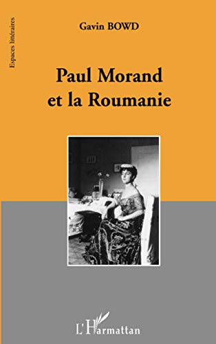 Beispielbild fr Paul Morand et la Roumanie (French Edition) zum Verkauf von Gallix