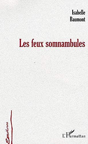 Beispielbild fr Les feux somnambules zum Verkauf von Gallix