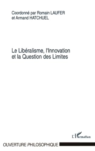 Stock image for Le Libralisme, l'Innovation et la Question des Limites for sale by medimops