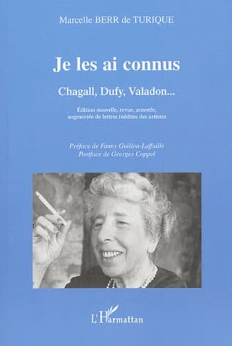 Stock image for Je les ai connus: Chagal, Dufy, Valadon . - Edition nouvelle, revue, annote, augmente des lettres indites des artistes for sale by Gallix