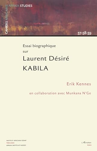 9782747542876: Essai biographique sur Laurent Dsir Kabila: Cahiers 57-58-59 (French Edition)