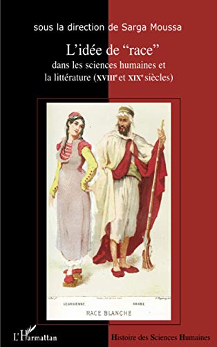 Beispielbild fr L'Ide de race" dans les sciences humaines et la littrature (XVIIIe et XIXe sicles)" (French Edition) zum Verkauf von Gallix