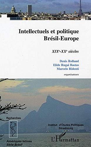 Imagen de archivo de Intellectuels et politique Brsil-Europe a la venta por Chapitre.com : livres et presse ancienne