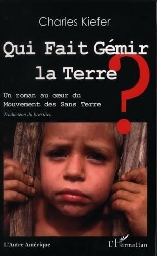 9782747544924: Qui fait gmir la Terre ?: Un roman au c ur du Mouvement des Sans Terre