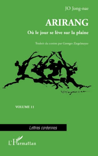 Stock image for ARIRANG: O le jour se lve sur la plaine Volume 11 (French Edition) for sale by GF Books, Inc.