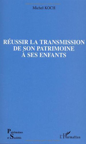 Beispielbild fr Russir la transmission de son patrimoine  ses enfants zum Verkauf von medimops