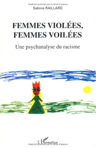 Beispielbild fr Femmes violes, femmes voiles: Une psychanalyse du racisme zum Verkauf von Gallix
