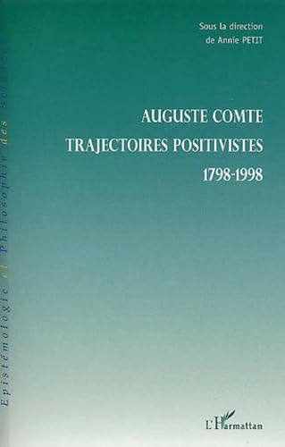 9782747546362: Auguste Comte: Trajectoires positives 1798-1998