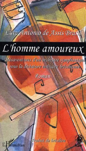 Stock image for L'homme amoureux : tribulations d'un orchestre symphonique sous la dictature brsilienne for sale by medimops