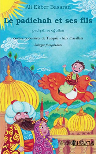 Stock image for Le padichah et ses fils: Contes populaires de Turquie (French Edition) for sale by Book Deals