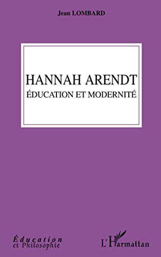 9782747547536: Hannah Arendt: Education et modernit