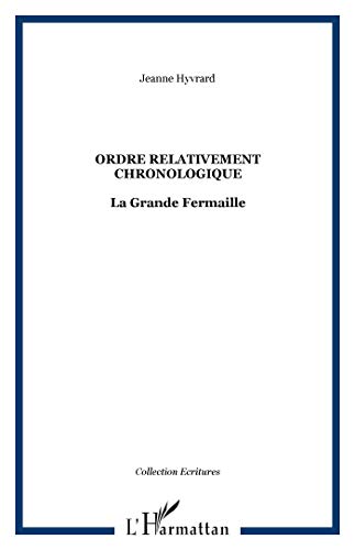 Stock image for Ordre relativement chronologique: La Grande Fermaille for sale by Roundabout Books