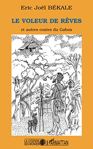 9782747547918: Le voleur de rves et autres contes du Gabon (French Edition)