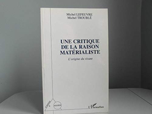 9782747547963: Une critique de la raison matrialiste: L'origine du vivant