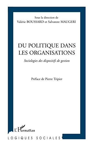 Stock image for Du politique dans les organisations : Sociologies des dispositifs de gestion for sale by medimops