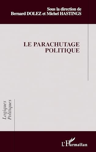 Imagen de archivo de Le parachutage politique a la venta por Chapitre.com : livres et presse ancienne