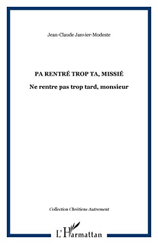 Stock image for Pa rentr trop ta, missi (ne rentre pas trop tard, monsieur) for sale by Ammareal