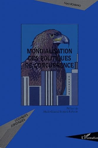 Mondialisation des politiques de concurrence (9782747549936) by Romano, Frank