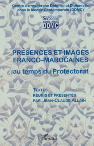 9782747550048: Prsences et images franco-marocaines au temps du Protectora