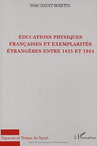 Beispielbild fr Educations physiques franaises et exemplarits trangres entre 1815 et 1914 zum Verkauf von Gallix