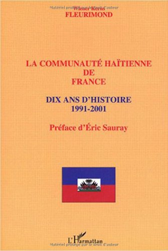 Stock image for La communaut hatienne de France : Dix ans d'histoire 1991-2001 for sale by Ammareal